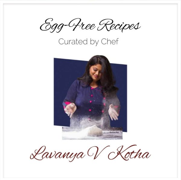 Egg-free Recipes by chef Lavanya